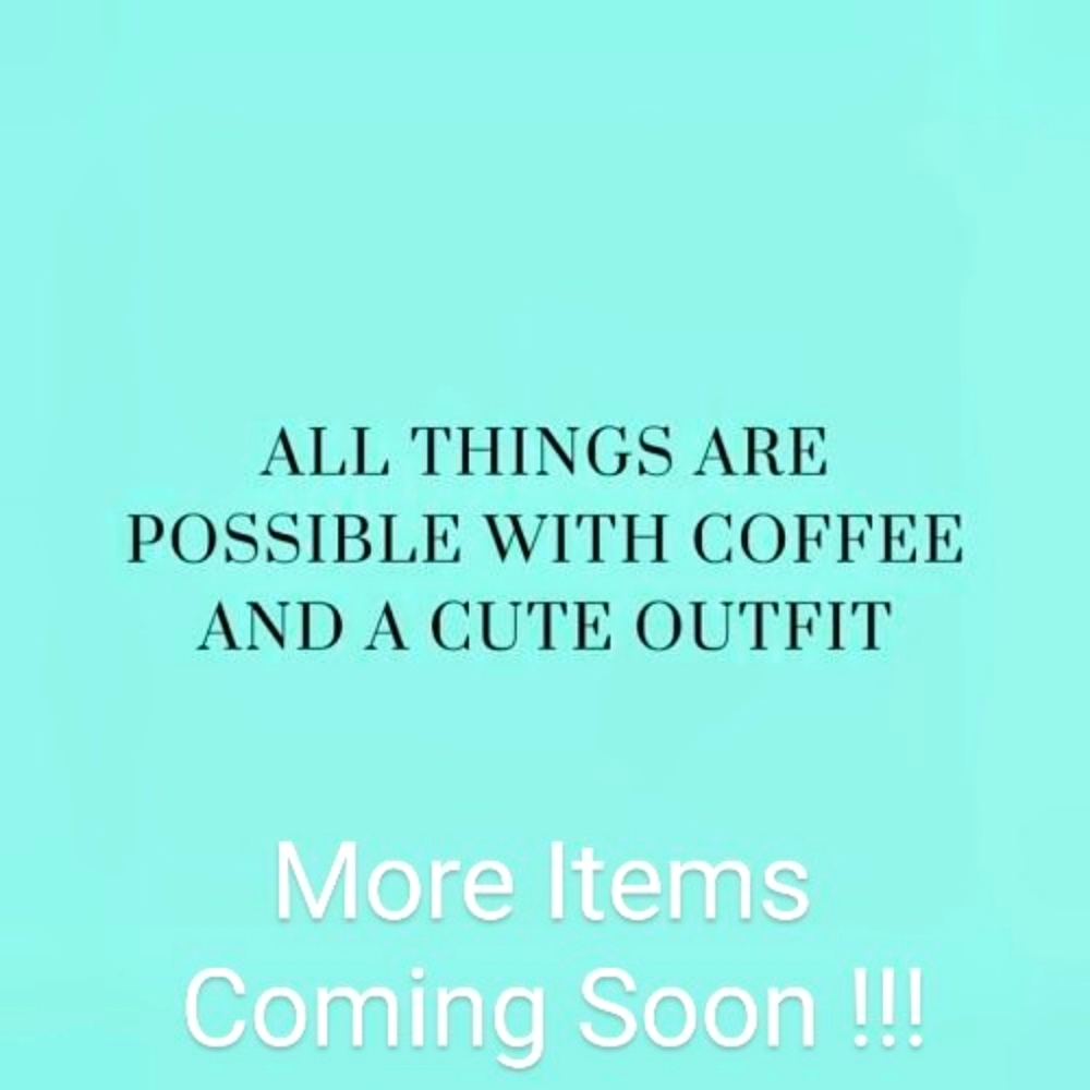 More Items Coming Soon